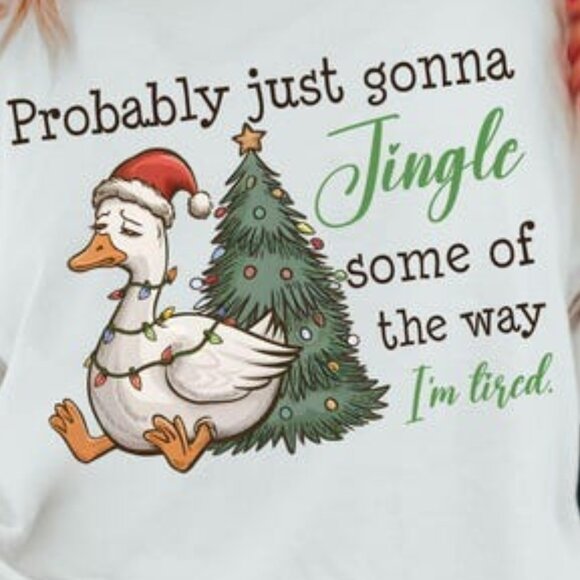 Funny Goose Shirt, Probably Just Gonna Tired Funny Christmas Tee - Picture 2 of 4